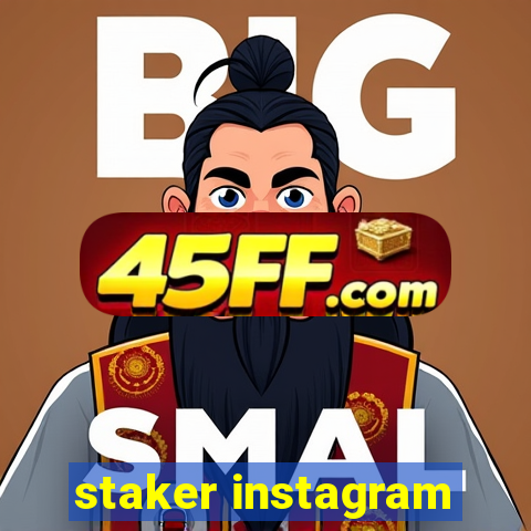 staker instagram
